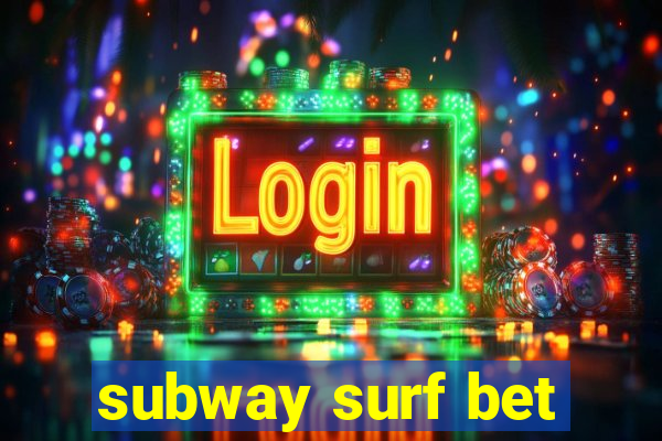 subway surf bet